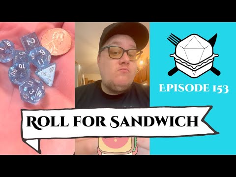 Roll for Sandwich EP 153 - 5/21/23