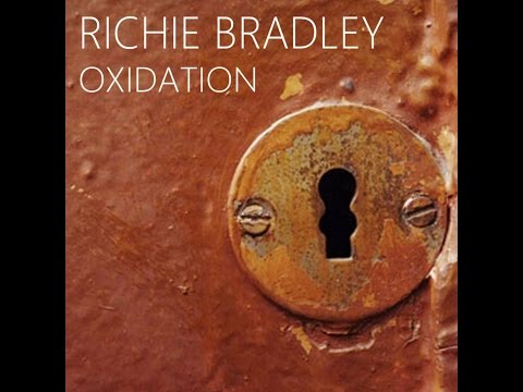 Richie Bradley -Oxidation
