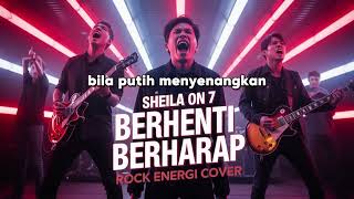 Download lagu Berhenti Berharap - Sheila on 7 ( Cover Rock Energi Ai ) mp3
