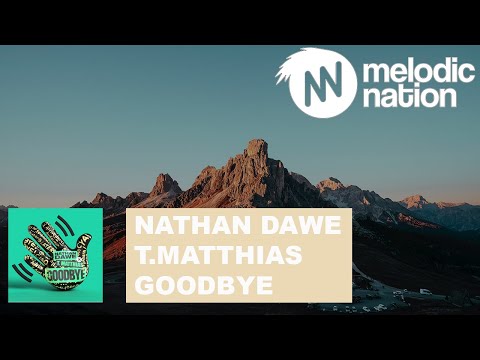 Nathan Dawe x T. Matthias – Goodbye