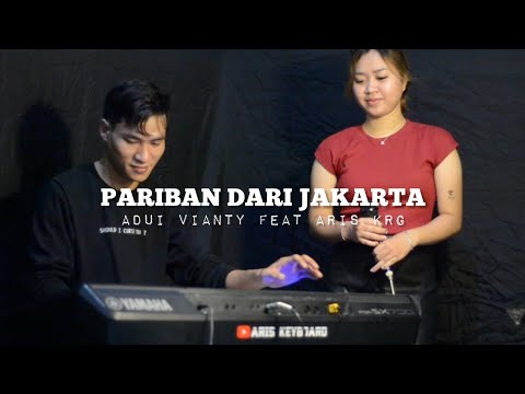 PARIBAN DARI JAKARTA || ADUI VIANTY FEAT ARIS KRG || LIVE COVER