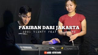 Download lagu PARIBAN DARI JAKARTA || ADUI VIANTY FEAT ARIS KRG || LIVE COVER mp3