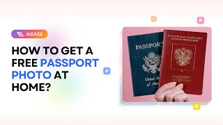 How to Get a Free Passport Photo at Home?  |  AI Passport Photo Maker