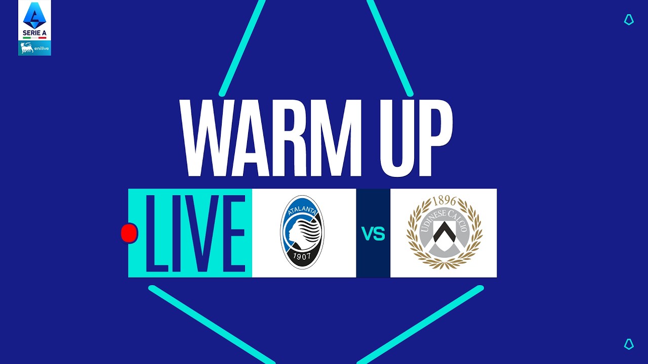 🔴 LIVE | Warm up | ATALANTA-UDINESE | Serie A Enilive 2025/26