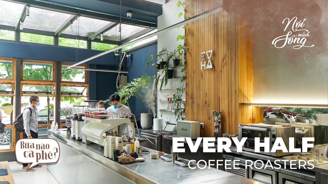 Every Half Coffee Roasters Quận 3 | Bữa nào cà phê?