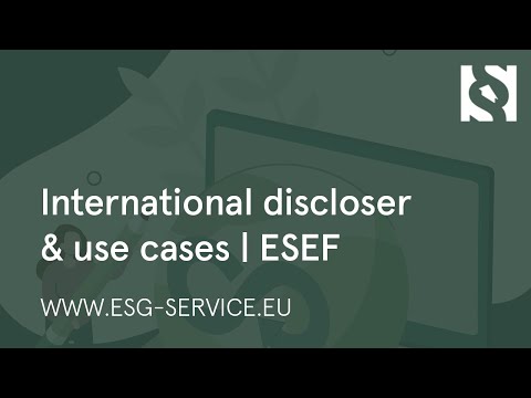 ESEF - the European financial reporting format | International discloser & use cases