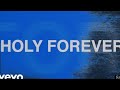 Holy Forever | Chris Tomlin | Lyric Video