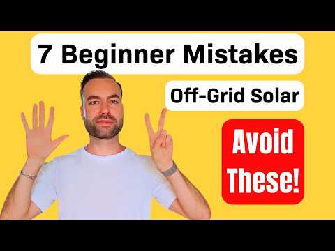 7 Mistakes For Off-Grid Solar Power Systems - Avoid These!