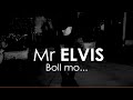 Boll Mo Mr Elvis