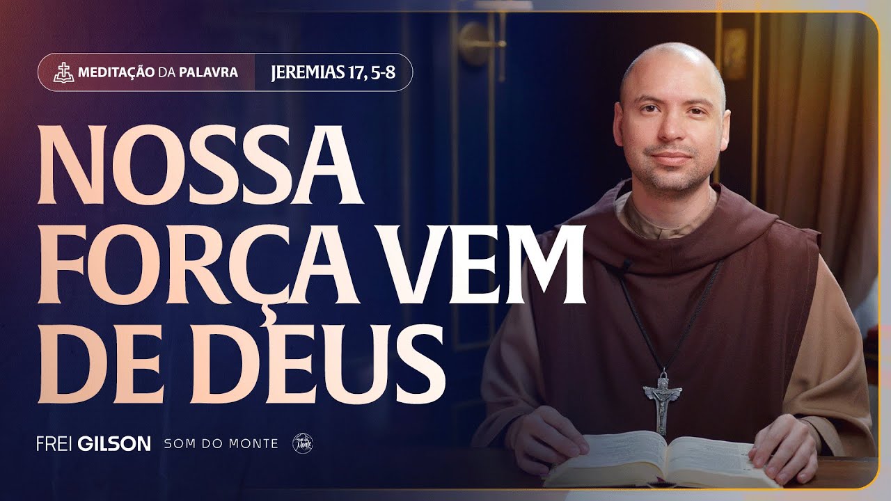 Nossa força vem de Deus | (Jeremias 17, 5-8) #2258