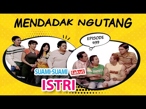 Mendadak Ngutang | Suami Suami Takut Istri Eps 499 full Versi