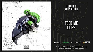 Future - Feed Me Dope (Super Slimey)