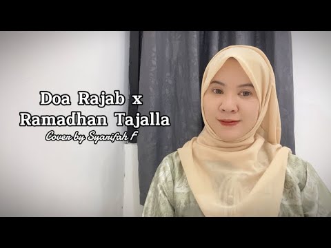 Doa Rajab x Ramadhan Tajalla ( Medley ) - Cover by Syarifah F