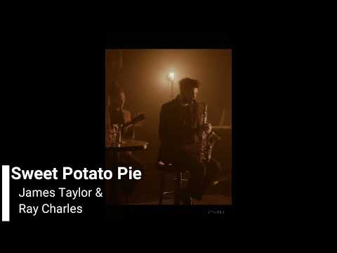 James Taylor & Ray Charles - Sweet Potato Pie
