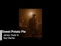 James Taylor & Ray Charles - Sweet Potato Pie