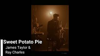 James Taylor &amp; Ray Charles - Sweet Potato Pie