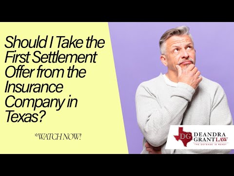 Should I Take the First Settlement Offer from the Insurance Company in Texas? | Find Out Now!