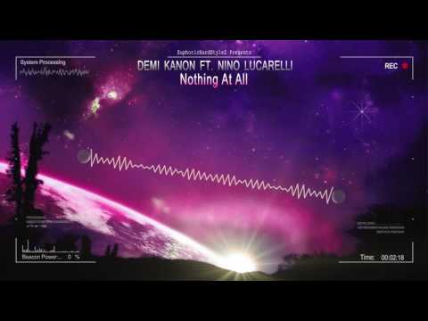 Demi Kanon ft. Nino Lucarelli - Nothing At All [HQ Edit]