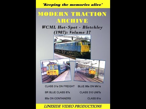 Modern Traction Archive: Vol 17 (Bletchley WCML) - British Rail on DVD from www.linesidevideos.co.uk