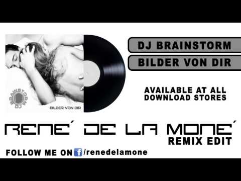 Bilder von dir - DJ Brainstorm (René de la Moné Remix)