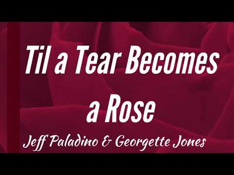 Til a Tear Becomes a Rose