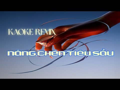 KARAOKE REMIX NÂNG CHÉN TIÊU SẦU