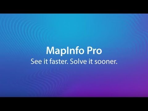 MapInfo Pro: See it faster, solve it sooner