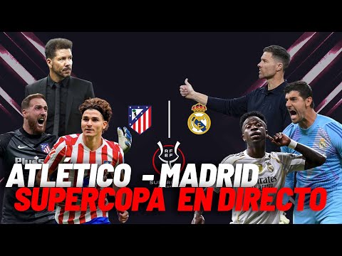 EN DIRECTO I Atlético de Madrid - Real Madrid, semifinal Supercopa de España en vivo I MARCA