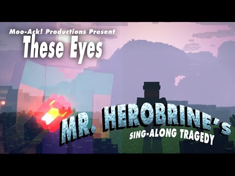 ‪♫‬ "These Eyes" Mr. Herobrine's Singalong Tragedy Act II - A Minecraft Parody of My Eyes