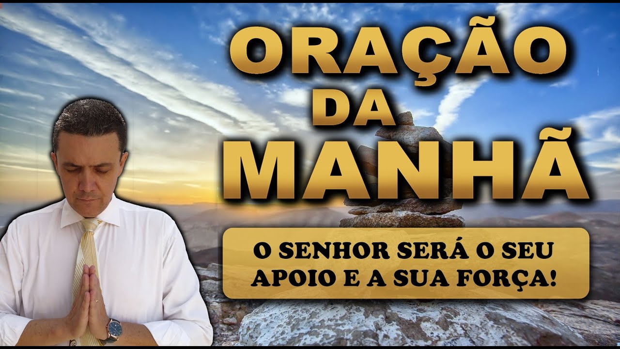 ((🔴)) ORAÇÃO DA MANHÃ DE HOJE O SENHOR SERÁ O SEU APOIO E A SUA FORÇA! DOMINGO 6 DE OUTUBRO