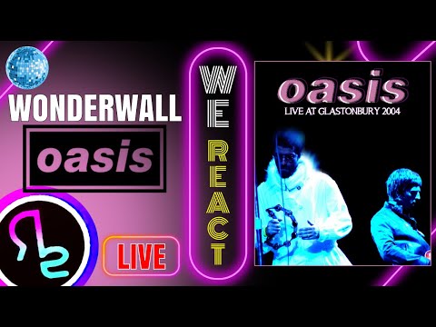 Ty & Chris React To Oasis - Wonderwall (Live Glastonbury 2004)