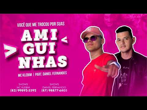 Mc Klebin Part. Daniel Fernandes - Você Que Me Trocou Por suas Amiguinhas - Musica Nova 2020