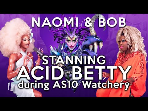 Bob the Drag Queen and Naomi Smalls stanning Acid Betty during Watchery for AS10