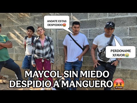 MAYCOL, like the great pct4, fired MANGUERO🤬 this is not a show🤬