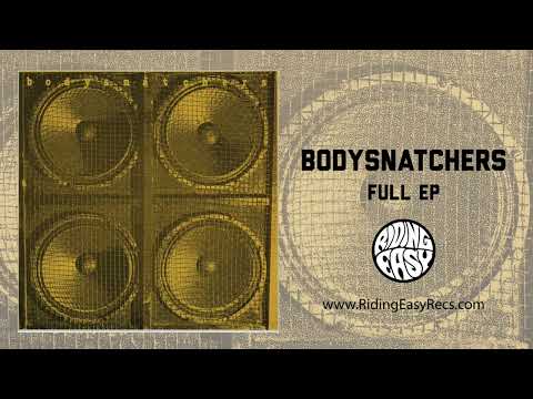 The Bodysnatchers (FULL EP OFFICIAL AUDIO STREAM)