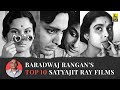 Baradwaj Rangan's Top 10 Satyajit Ray's Films | Film Companion