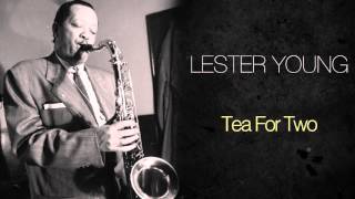 Lester Young - Tea For Two