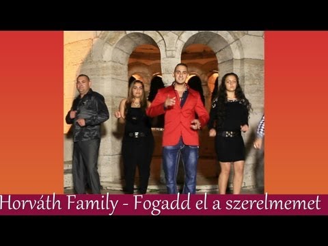 Horváth Family 2013-Fogadd el a szerelmemet Official ZGSTUDIO video █▬█ █ ▀█▀