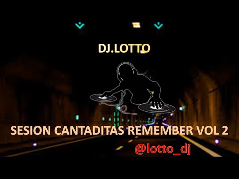 SESION CANTADITAS REMEMBER by DJLOTTO VOL 2