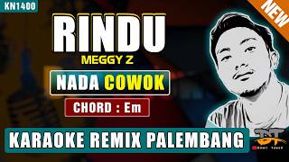 Download lagu RINDU - MEGGY Z (NADA PRIA) KARAOKE REMIK PALEMBANG mp3