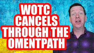 WOTC Cancels Through The Omenpath
