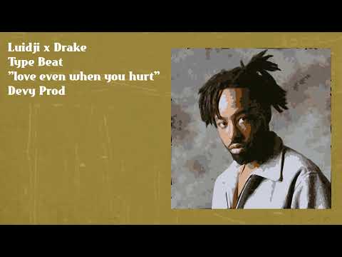 [ FREE ] Luidji x Drake Type Beat ~ " Love even when you hurt "  R&B/Trap/Acoustic