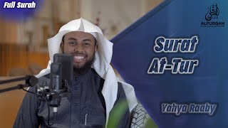 Download lagu Surat At-Tur | Ustadh Yahya Raaby | يَحْيَىٰ رَابِي | سُورَةُ الطُّورِ mp3