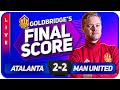 GOLDBRIDGE! ATALANTA 2-2 MANCHESTER UNITED Match Reaction