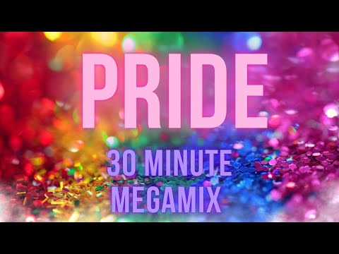 Pride -  (30 Minute) Megamix