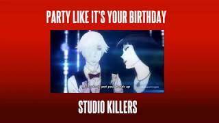 Party Like It's Your Birthday - Studio Killers {slowed + reverb}