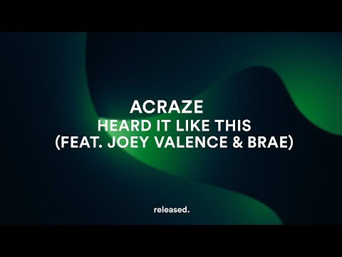 ACRAZE & Joey Valence & Brae - Heard It Like This