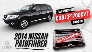 2014 Nissan Pathfinder Transmission Issue: Code P1700CVT