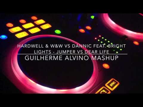 Hardwell & W&W vs Dannic feat. Bright Lights - Jumper vs Dear Life (Guilherme Alvino Mashup)