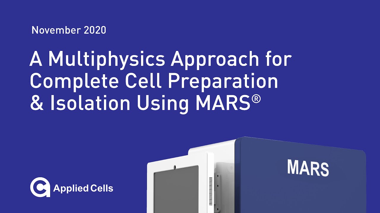 A Multiphysics Approach for Complete Cell Preparation & Isolation Using MARS®